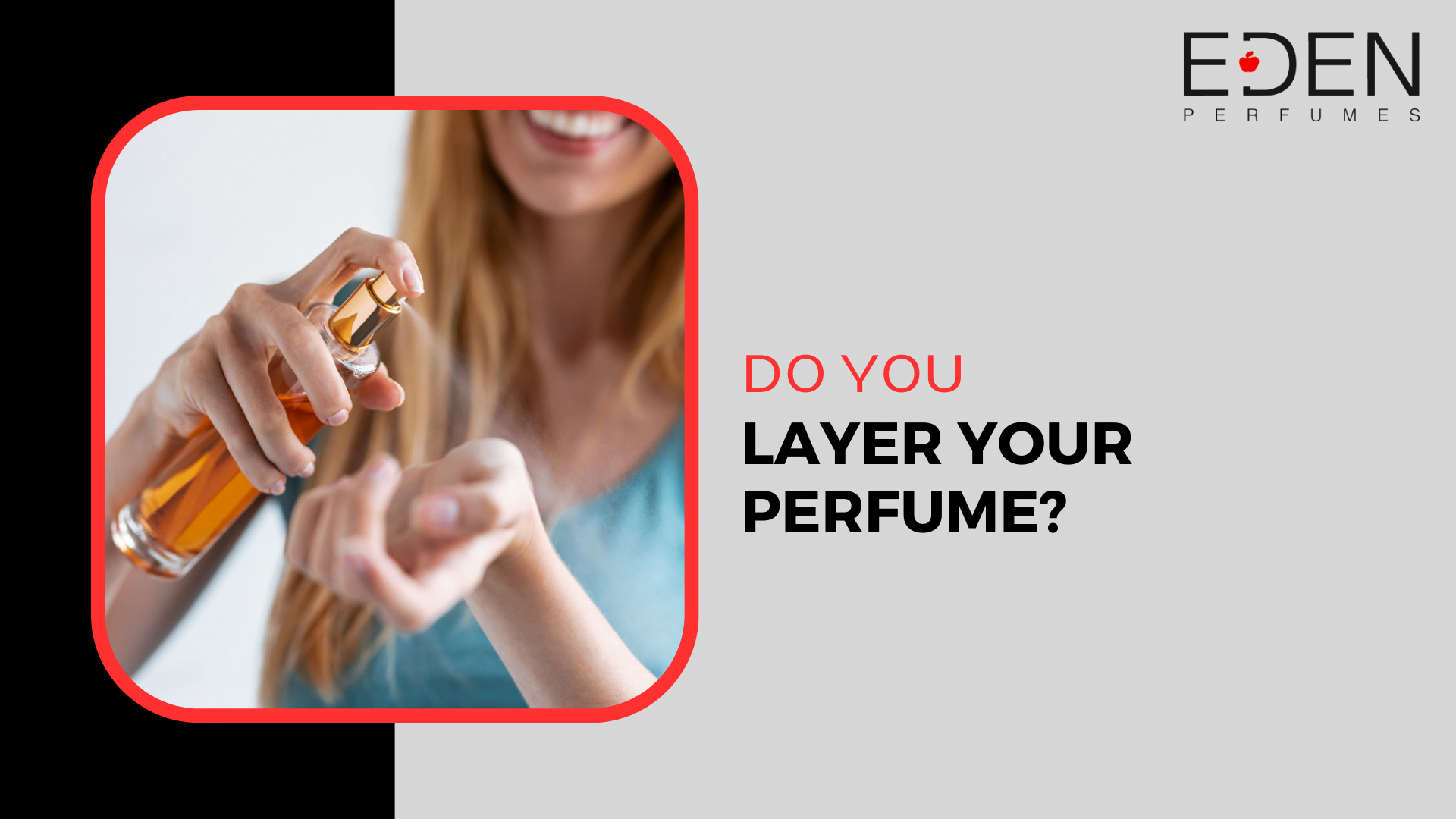 Do you layer your perfume?